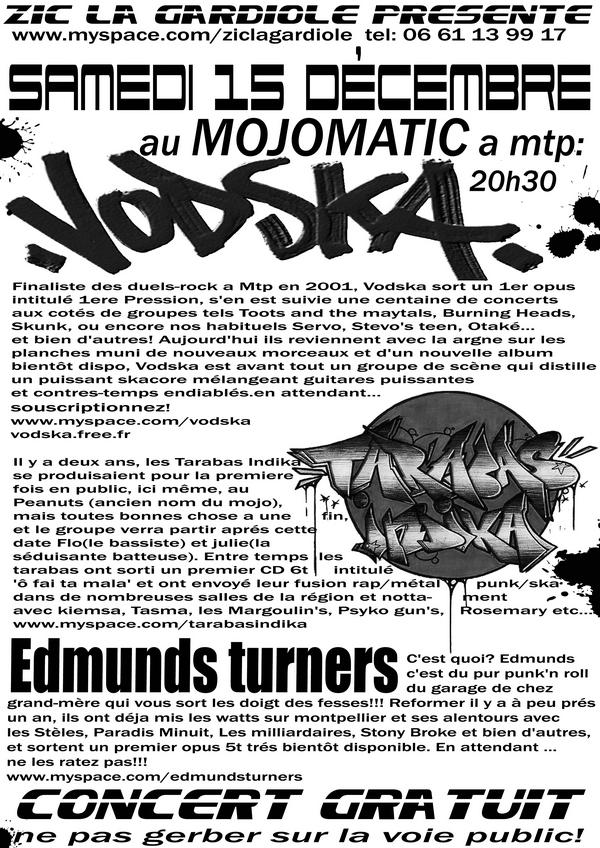 Vodska, Tarabas Indika et Edmunds Turners en concert au Mojomatic à Vic-la-Gardiole samedi 15 décembre 2007