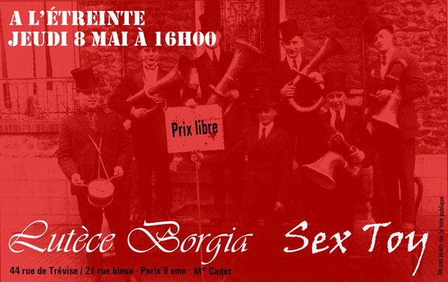 Lutece Borgia + Sex Toy à l'Etreinte le 08 mai 2008 à Paris (75)