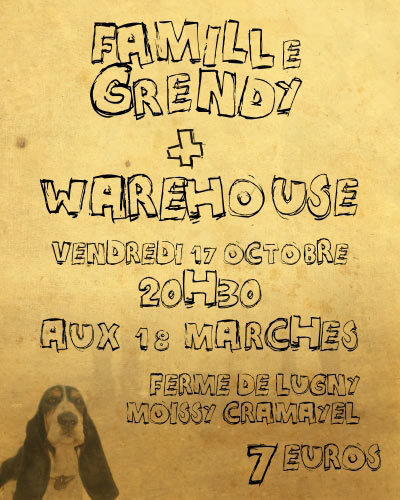 Famille Grendy + Warehouse aux 18 Marches le 17 octobre 2008 à Moissy-Cramayel (77)