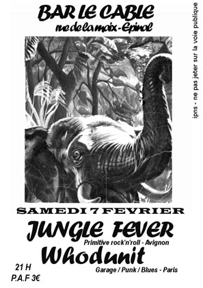 Jungle Fever + Whodunit au Câble le 07 février 2009 à Epinal (88)