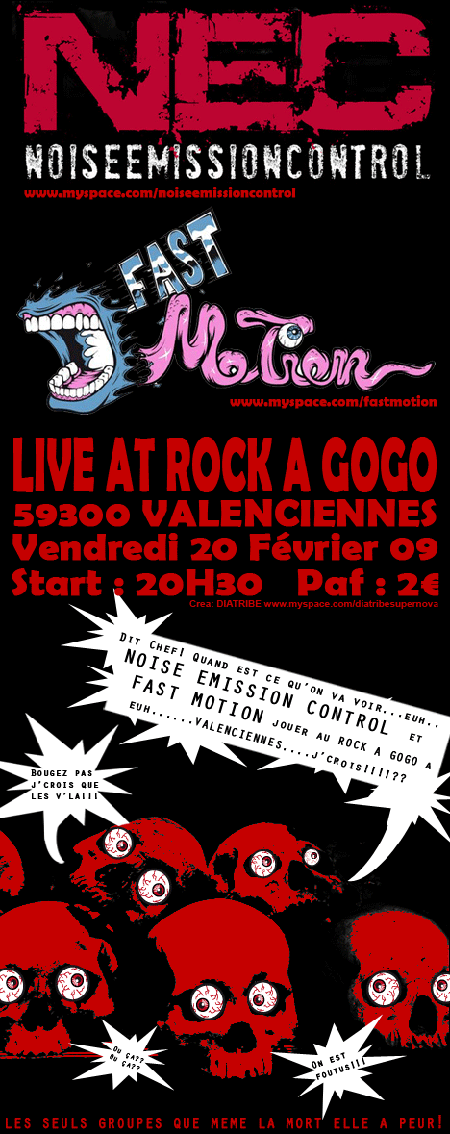 Noise Emission Control + Fast Motion au Rock à Gogo le 20 février 2009 à Valenciennes (59)