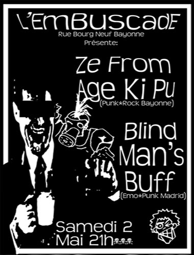 Ze From Age Ki Pu + Blind Man's Buff à l'Embuscade le 02 mai 2009 à Bayonne (64)