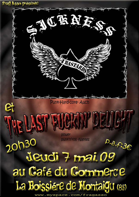 Sickness + The Last Fuckin' Delight au Café du Commerce le 07 mai 2009 à La Boissiere-de-Montaigu (85)
