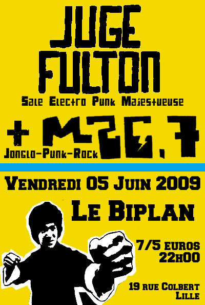 Juge Fulton + M 26.7 au Biplan le 05 juin 2009 à Lille (59)