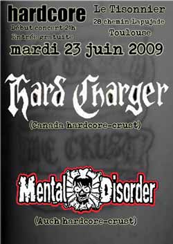 Hard Charger + Mental Disorder au Tisonnier le 23 juin 2009 à Toulouse (31)