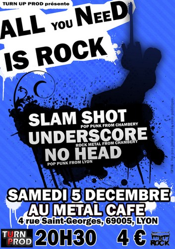 Slam Shot + Underscore + No Head au Metal Café le 05 décembre 2009 à Lyon (69)