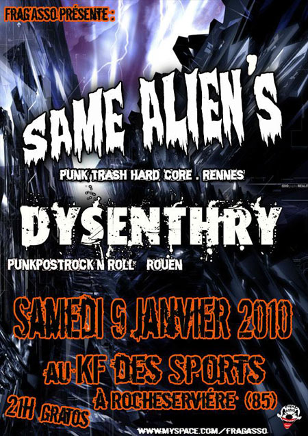 Same Alien's + Dysenthry au KF des Sports le 09 janvier 2010 à Rocheservière (85)