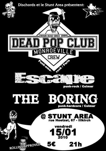 Dead Pop Club + Escape + The Boring au Stunt Area le 15 janvier 2010 à Illkirch-Graffenstaden (67)