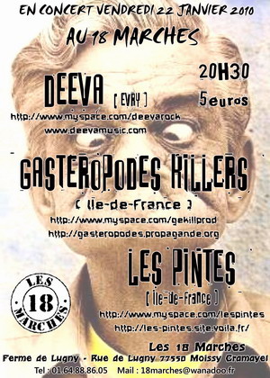 Deeva + Gasteropodes Killers + Les Pintes aux 18 Marches le 22 janvier 2010 à Moissy-Cramayel (77)