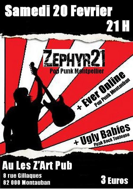 Zephyr21 + Ever Online + Ugly Babies au Les'Z'arts Pub le 20 février 2010 à Montauban (82)