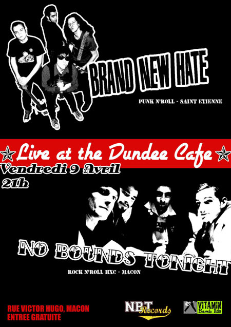 Brand New Hate + No Bounds Tonight au Dundee Café le 09 avril 2010 à Mâcon (71)