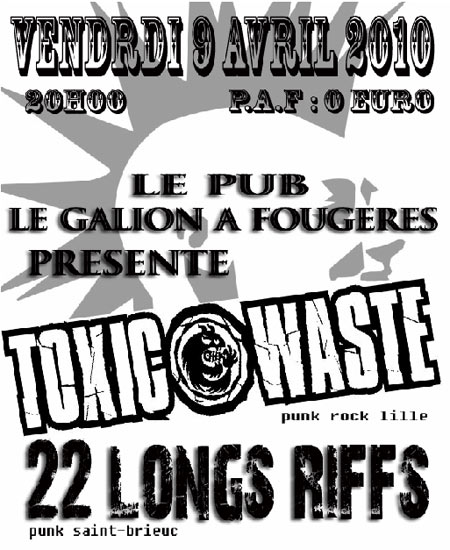 Toxic Waste + 22 Longs Riffs au Galion le 09 avril 2010 à Fougères (35)