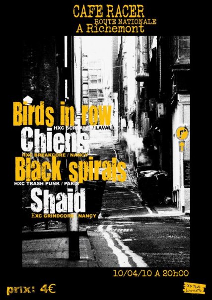 Birds In Row + Black Spirals + Shaïd + Chiens au Café Racer le 10 avril 2010 à Richemont (57)
