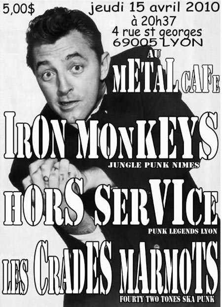 Iron Monkeys + Hors Service + Les Crades Marmots au Metal Café le 15 avril 2010 à Lyon (69)
