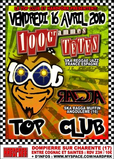 100 Grammes de Têtes + Radja au Top Club le 16 avril 2010 à Dompierre-sur-Charente (17)