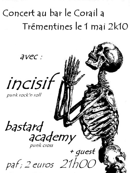 Incisif + Bastard Academy + guest au bar Le Corail le 01 mai 2010 à Trémentines (49)
