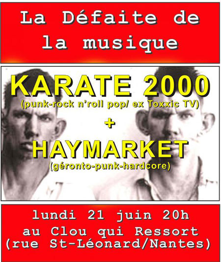 Karate 2000 + Haymarket au Clou Qui R'ssort le 21 juin 2010 à Nantes (44)