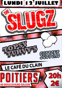 The Slugz+Topsy Turvy's+Sustens+The Crapbags au Café du Clain le 12 juillet 2010 à Poitiers (86)
