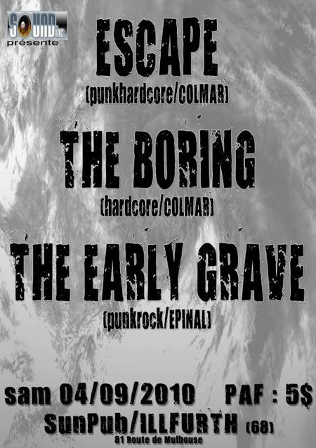 Escape + The Boring + The Early Grave au Sun Pub le 04 septembre 2010 à Illfurth (68)