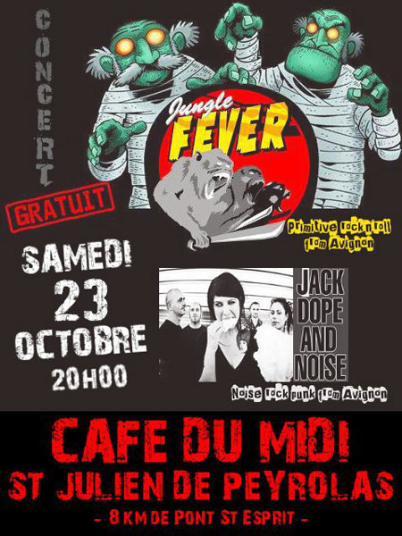 Jungle Fever + Jack Dope and Noise au Café du Midi le 23 octobre 2010 à Saint-Julien-de-Peyrolas (30)