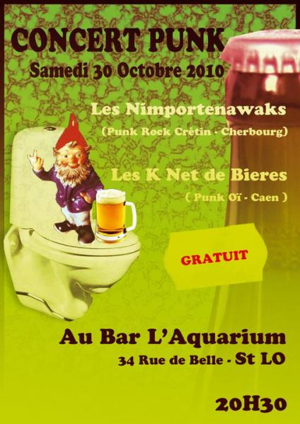 Les Nimportenawaks + K'Net de Bières au bar l'Aquarium le 30 octobre 2010 à Saint-Lô (50)