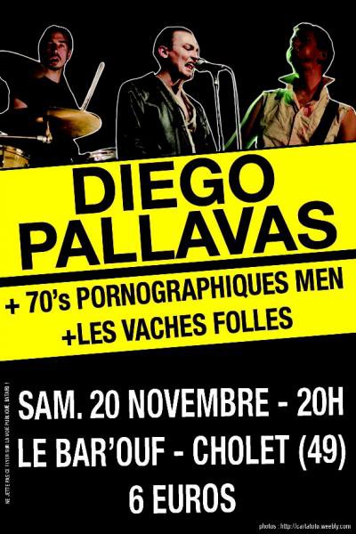 Diego Pallavas+70's Pornographik Men+Les Vaches Folles @ Bar'Ouf le 20 novembre 2010 à Cholet (49)
