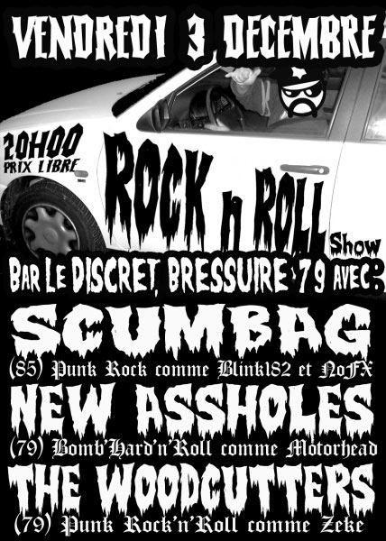 Scumbag + New Assholes + The Woodcutters au bar le Discret le 03 décembre 2010 à Bressuire (79)