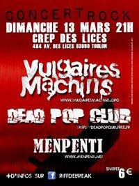 Vulgaires Machins + Dead Pop Club + Menpenti au Crep des Lices le 13 mars 2011 à Toulon (83)