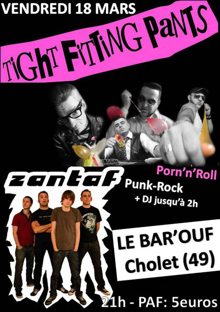 Tight Fitting Pants + Zantaf au Bar'Ouf le 18 mars 2011 à Cholet (49)