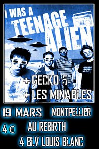 I Was A Teenage Alien + Gecko 5 + Les Minables au Rebirth le 19 mars 2011 à Montpellier (34)
