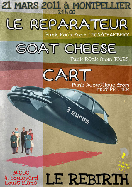 LE REPARATEUR + GOAT CHEESE + CART le 21 mars 2011 à Montpellier (34)