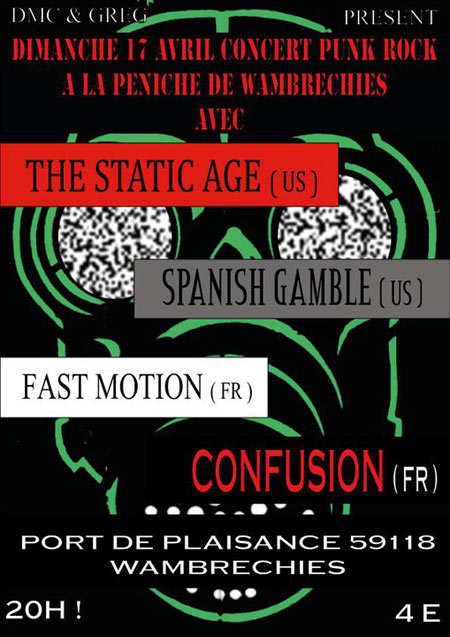 The Static Age + Spanish Gamble + Fast Motion + Confusion le 17 avril 2011 à Wambrechies (59)