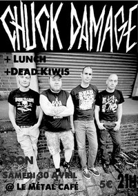 Chuck Damage + Lunch + Dead Kiwis au Metal Café le 30 avril 2011 à Lyon (69)