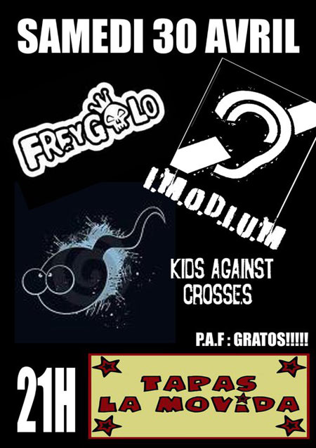 Freygolo + IMODIUM + Kids Against Crosses au Tapas La Movida le 30 avril 2011 à Nice (06)