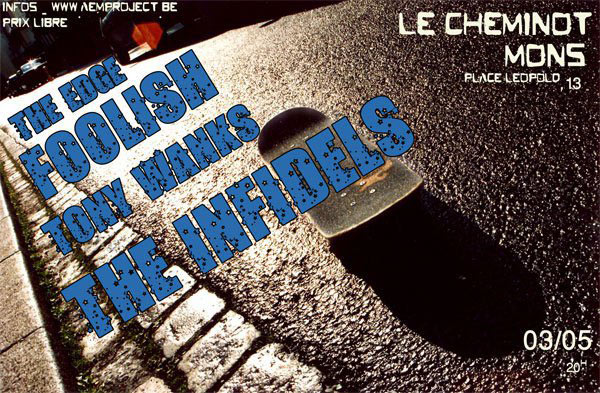 The Edge + Foolish + Tony Wanks + The Infidels au Cheminot le 03 mai 2011 à Mons (BE)