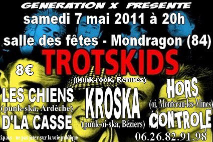 Trotskids + Les Chiens d'la Casse + Kroska + Hors Contrôle le 07 mai 2011 à Mondragon (84)