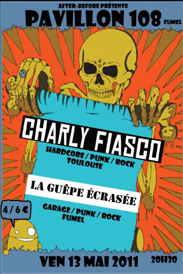 Charly Fiasco + La Guêpe Ecrasée au Pavillon 108 le 13 mai 2011 à Fumel (47)
