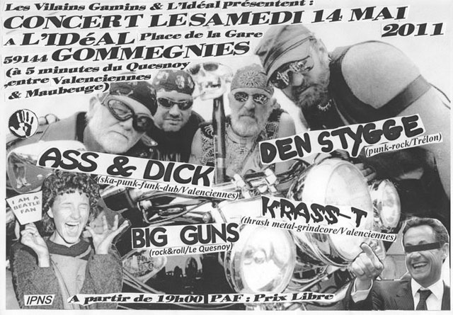 Ass & Dick + Den Stygge + Krass-T + Gig Guns à l'Idéal le 14 mai 2011 à Gommegnies (59)