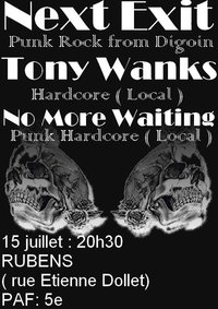 Next Exit + Tony Wanks + No More Waiting au Rubens le 15 juillet 2011 à Clermont-Ferrand (63)