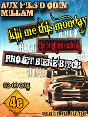 Projet Bière Bitch +The Brightest Outlook + Kill Me This Monday le 02 septembre 2011 à Millam (59)