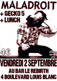 Maladroit + Gecko-5 + Lunch au Rebirth le 02 septembre 2011 à Montpellier (34)