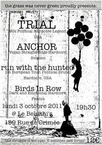 Trial + Anchor + Run With The Hunted + Birds In Row au Belushi le 03 octobre 2011 à Paris (75)