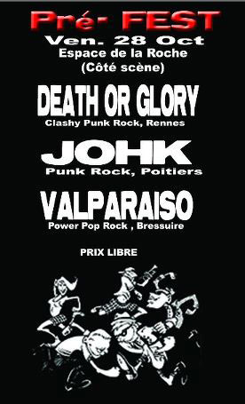 Death or Glory + Johk + Valparaiso à l'Espace de la Roche le 28 octobre 2011 à Saint-Aubin-de-Baubigné (79)
