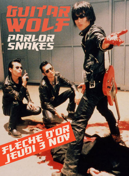 Guitar Wolf + Parlor Snakes à la Flèche d'Or le 03 novembre 2011 à Paris (75)