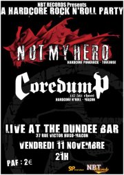 Not My Hero + CoreDump au Dundee le 11 novembre 2011 à Mâcon (71)