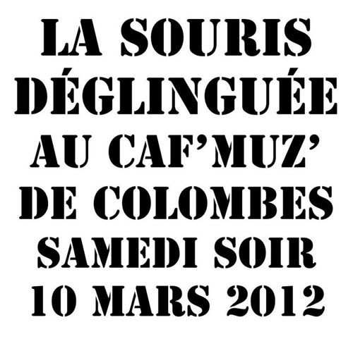 La Souris Déglinguée au Caf'Muz le 10 mars 2012 à Colombes (92)