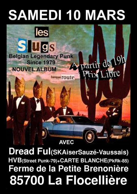 Les Slugs + Dread Ful + H.V.B. + Carte Blanche le 10 mars 2012 à La Flocellière (85)