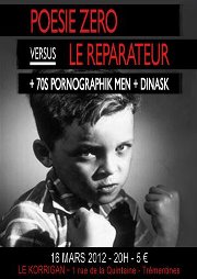 Poésie Zéro + Le Réparateur + 70's Pornographik Men + Dinask le 16 mars 2012 à Trémentines (49)