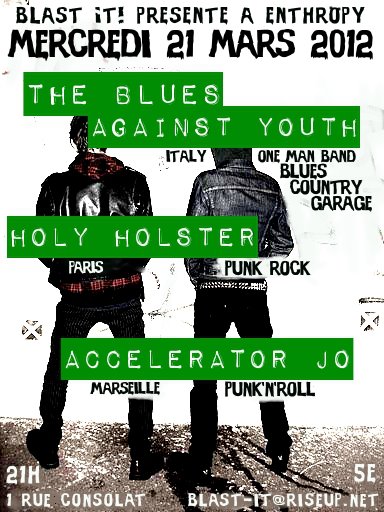 The Blues Against Youth+Holy Holster+Accelerator Jo à l'Enthropy le 21 mars 2012 à Marseille (13)