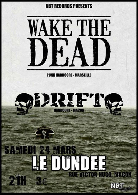 Wake The Dead + Drift au Dundee le 24 mars 2012 à Mâcon (71)